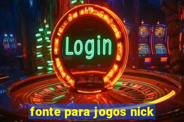 fonte para jogos nick